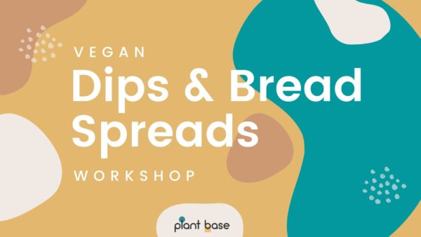 Vegan Dips & Bread Spreads Workshop im Plant Base Berlin